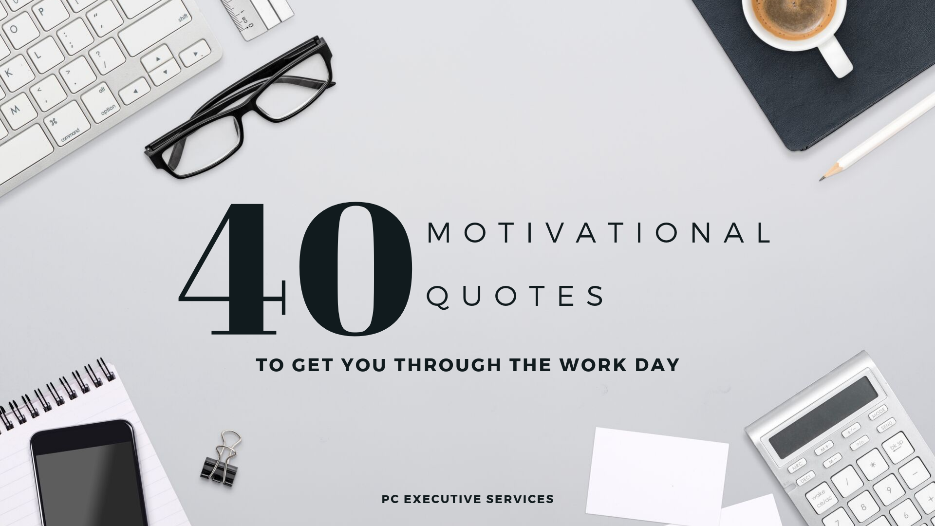 40 Motivational Quotes To Get You Through The Work Day Pc Executive Services Shared Offices And Flexible Work Spaces In Oklahoma City And Edmond Ok