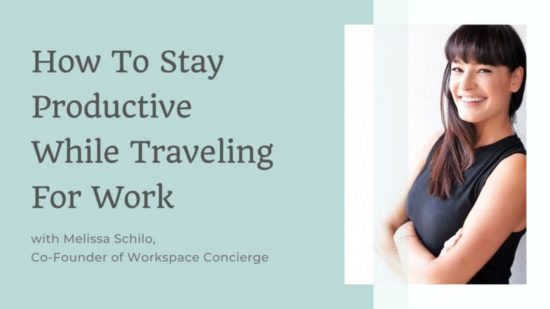 stay productive while traveling for work